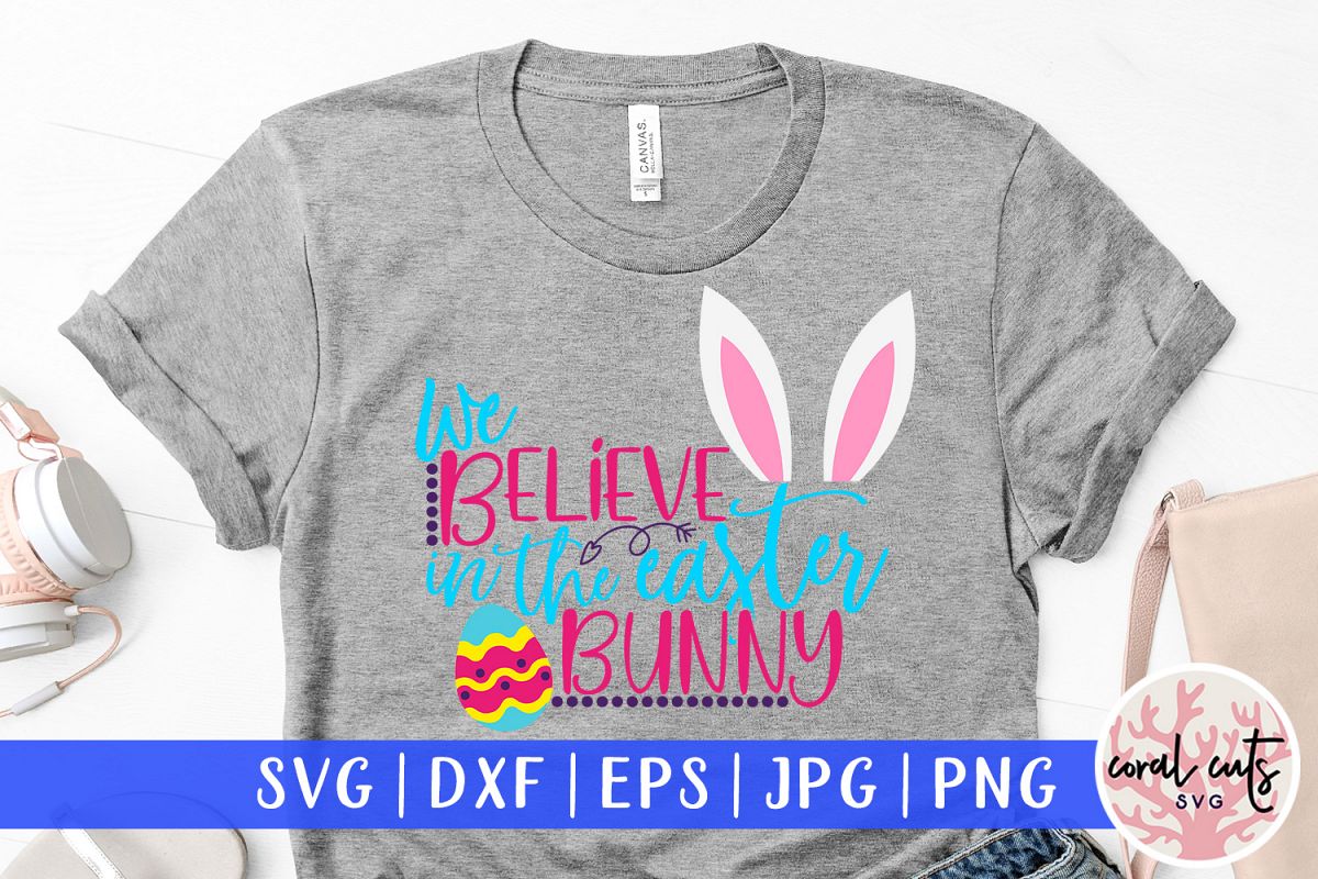 We believe in the easter bunny - Easter SVG EPS DXF PNG File example image 1