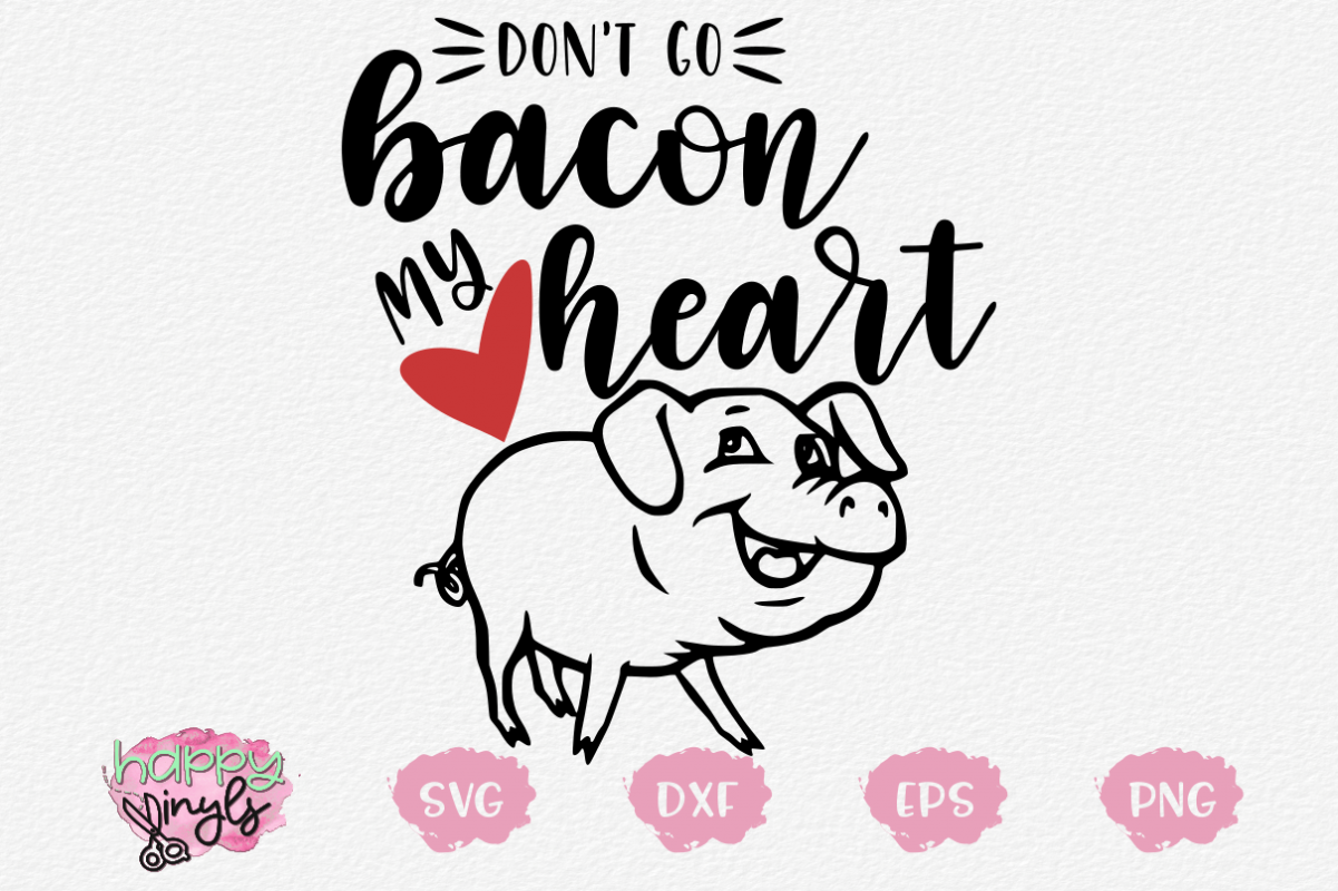 Don't Go Bacon My Heart - A Kitchen SVG (112354) | SVGs | Design Bundles