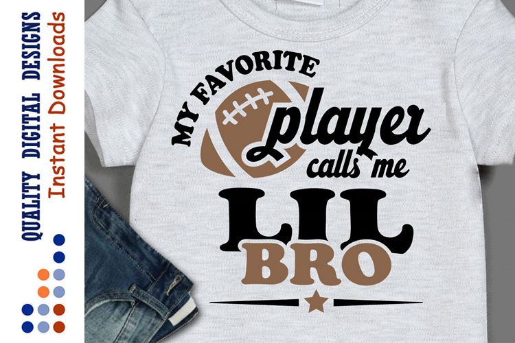 My Favorite Football Player calls me lil bro svg example image 1