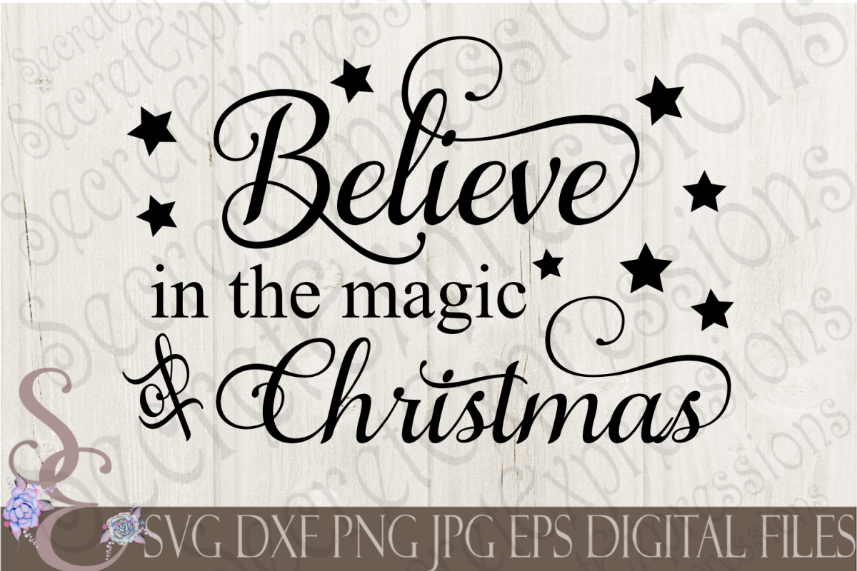 Download Believe in the Magic of Christmas (74225) | SVGs | Design ...