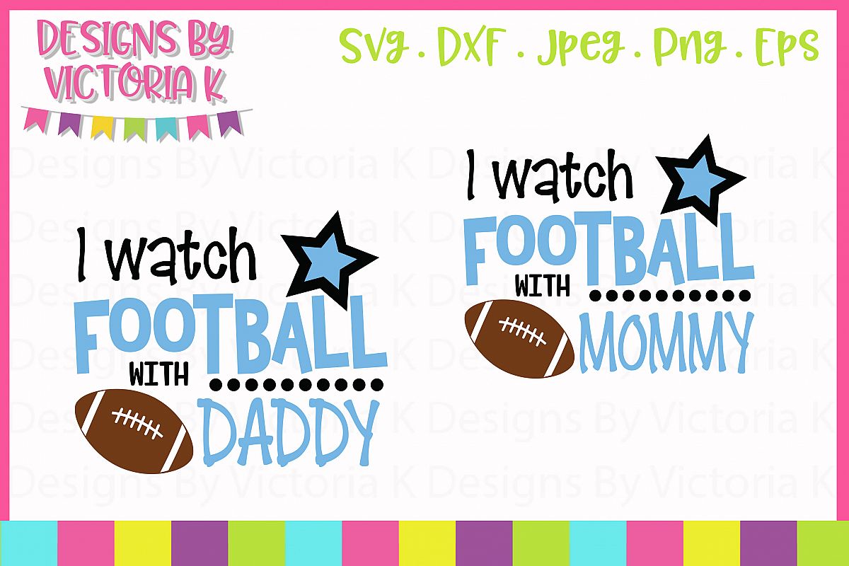 I watch football with Daddy, Mommy, SVG, DXF, PNG example image 1