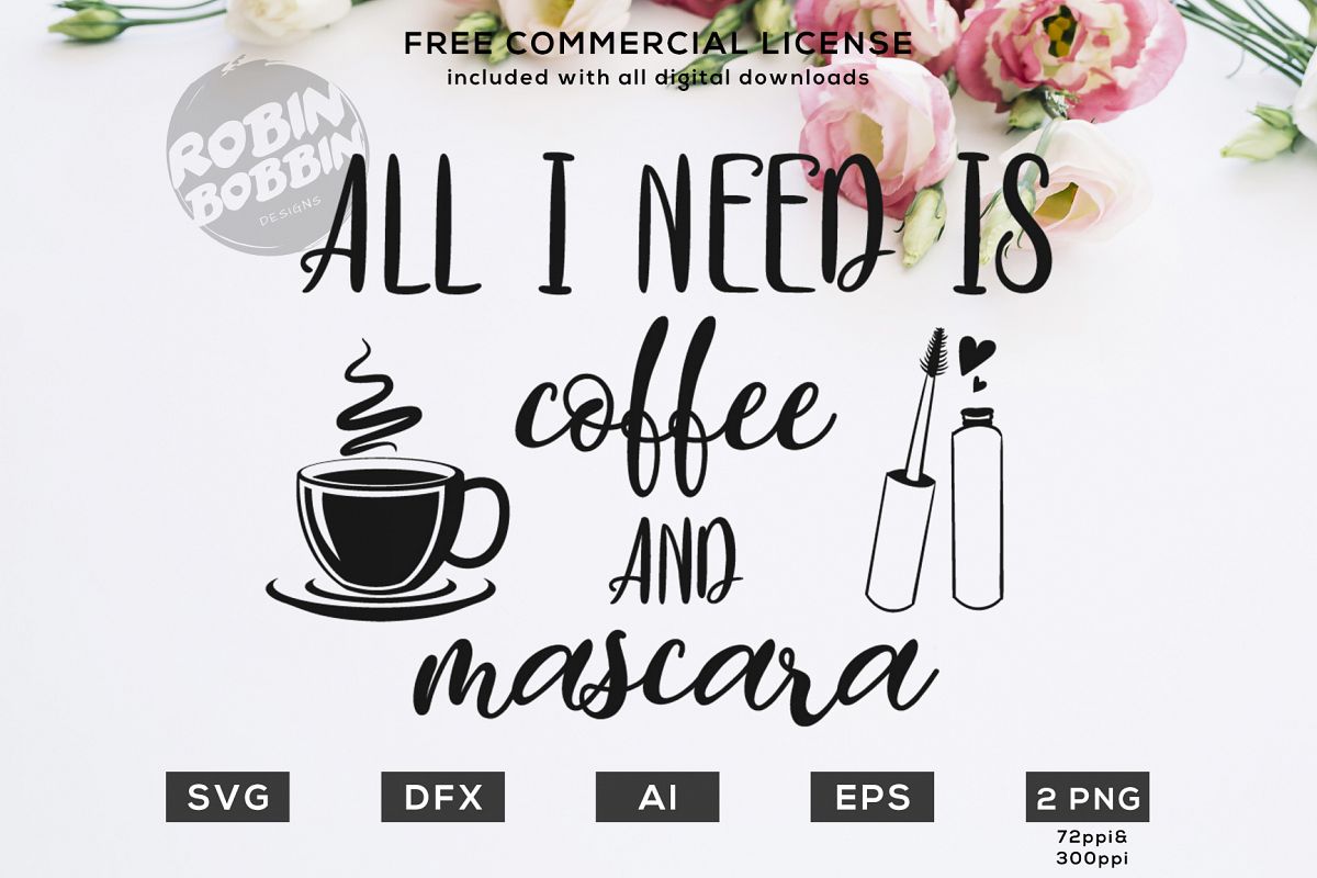 All I Need Is Coffee and Mascara - Mother SVG Design example image 1