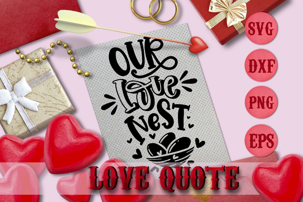 OUR LOVE NEST quote Valentine svg Love SVG for t-shirt example image 1