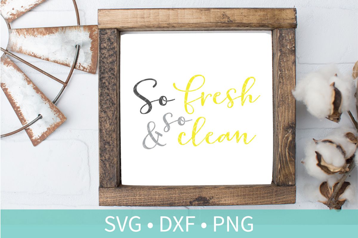 So Fresh & So Clean Bathroom Quote Sign SVG DXF PNG example image 1