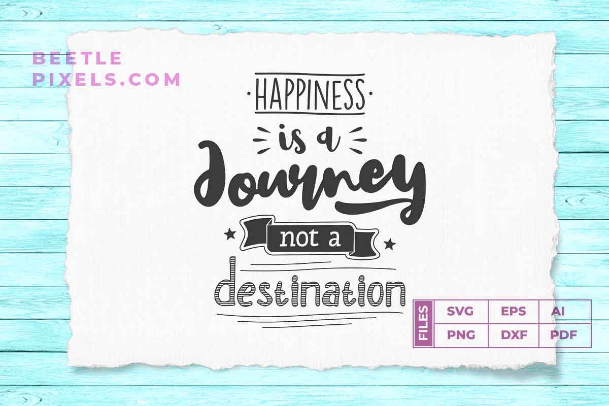 happiness is a jorney not a destination example image 1