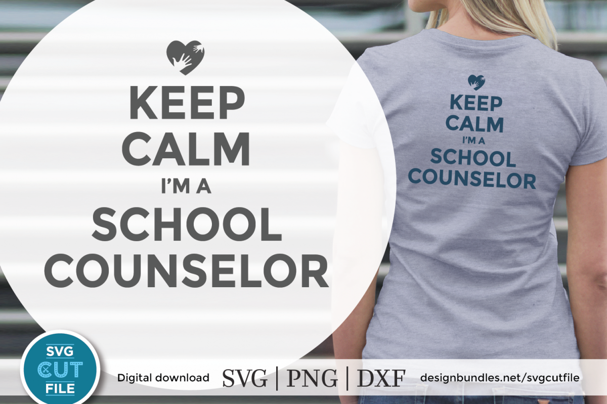 Keep Calm, I'm a school counselor - an SVG file for crafters