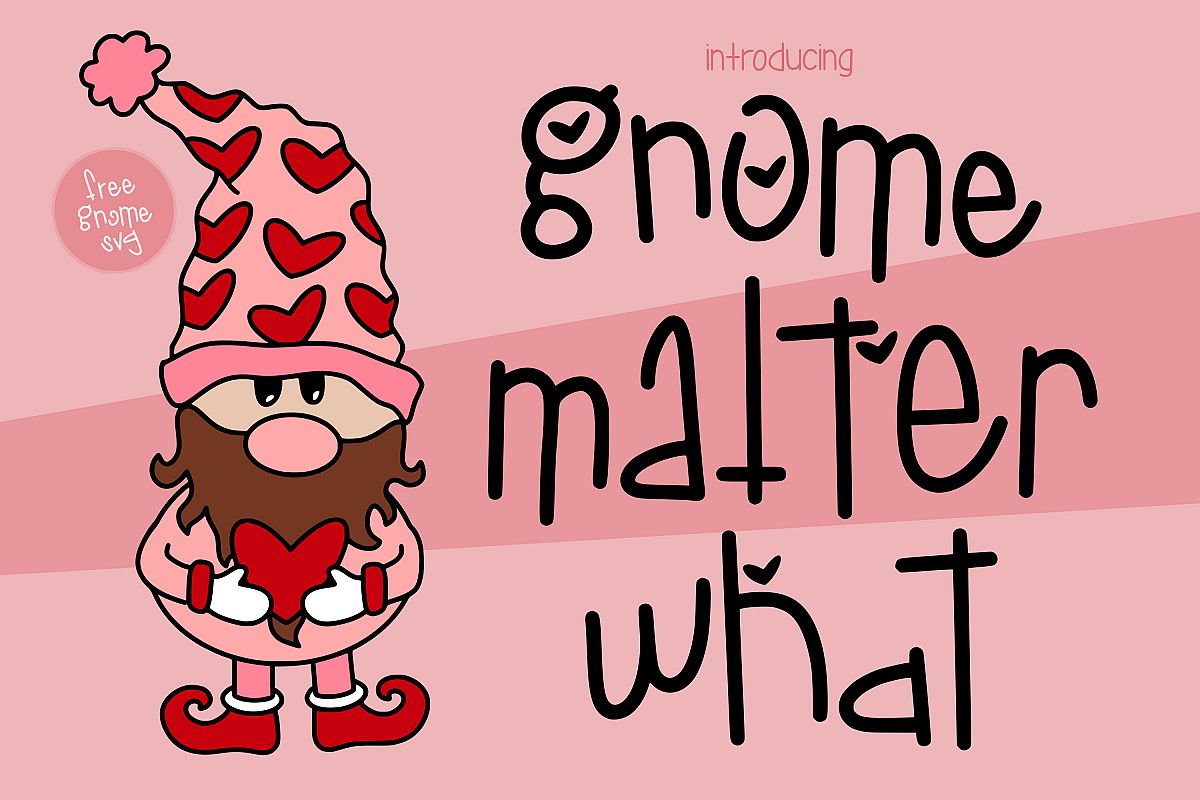 Download Gnome Matter What a love Font with a FREE SVG! (192467) | Valentines | Font Bundles