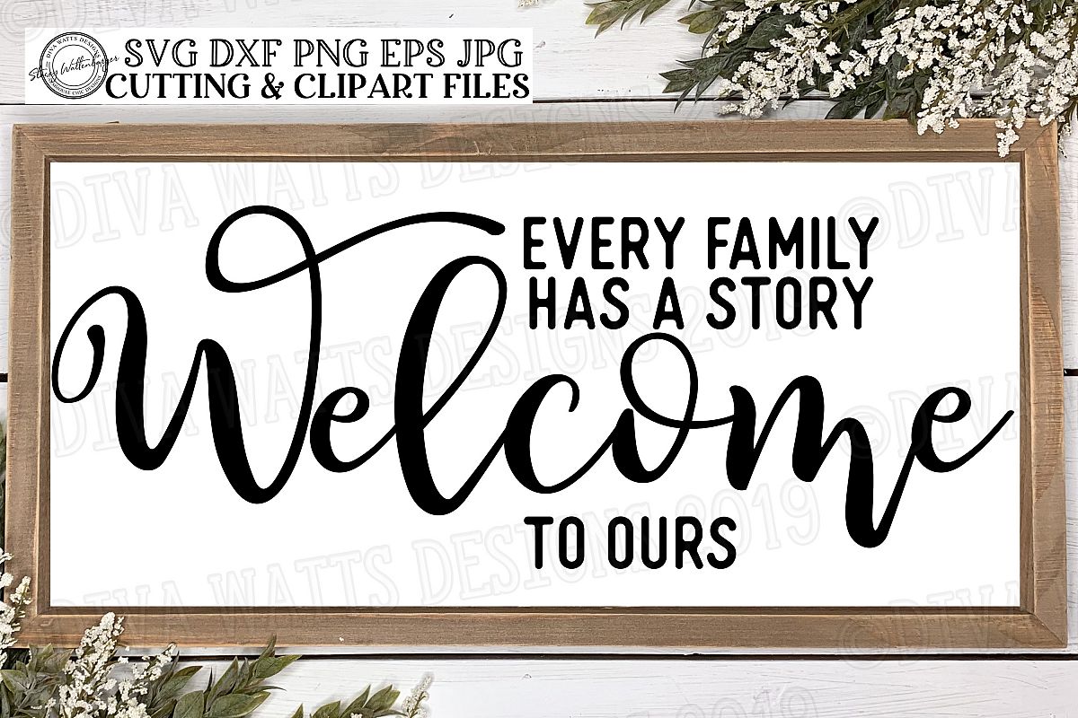 Every Family Has A Story Welcome To Ours Cutting File example image 1