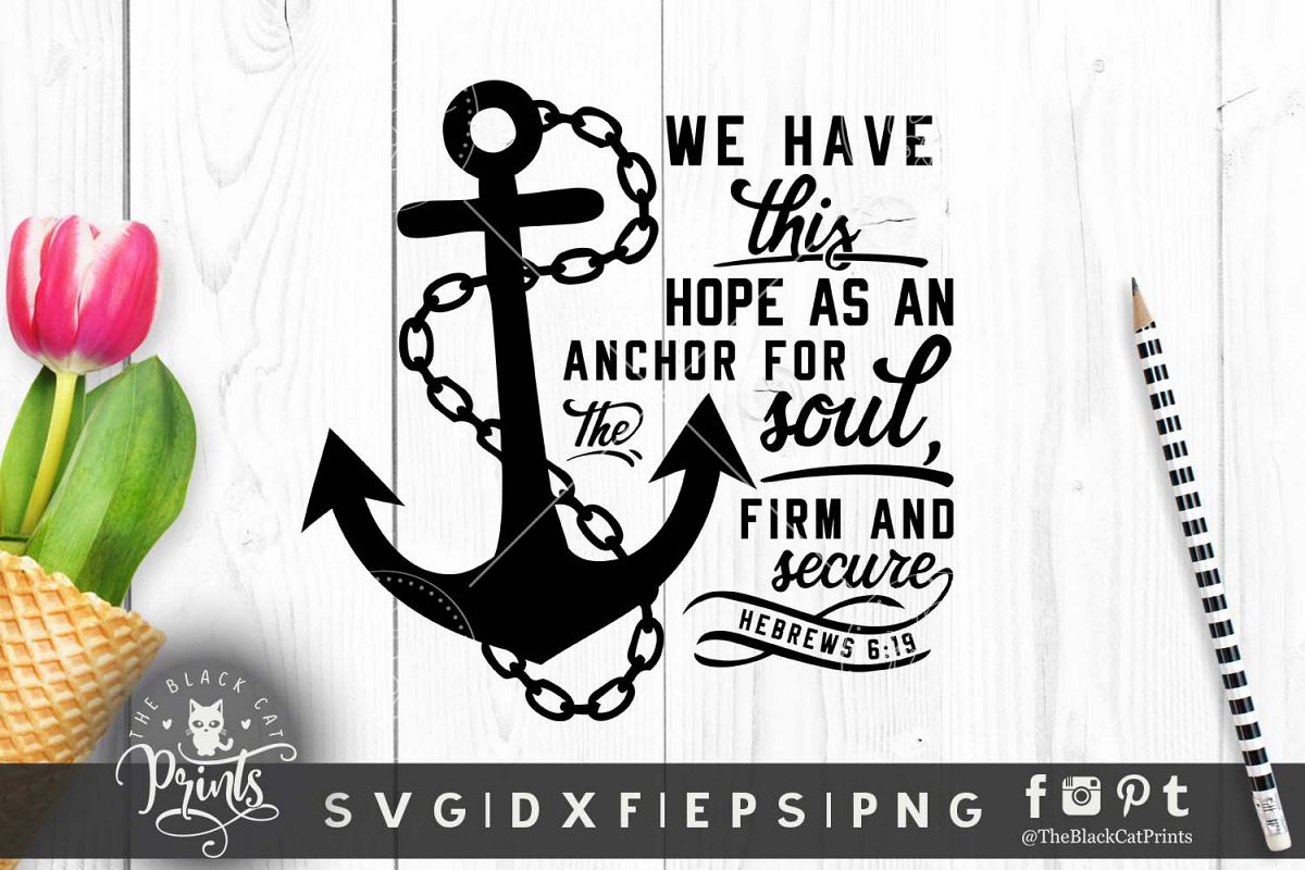 Hope An Anchor For The Soul - Hebrews 6 19 SVG PNG EPS DXF (27277 ...