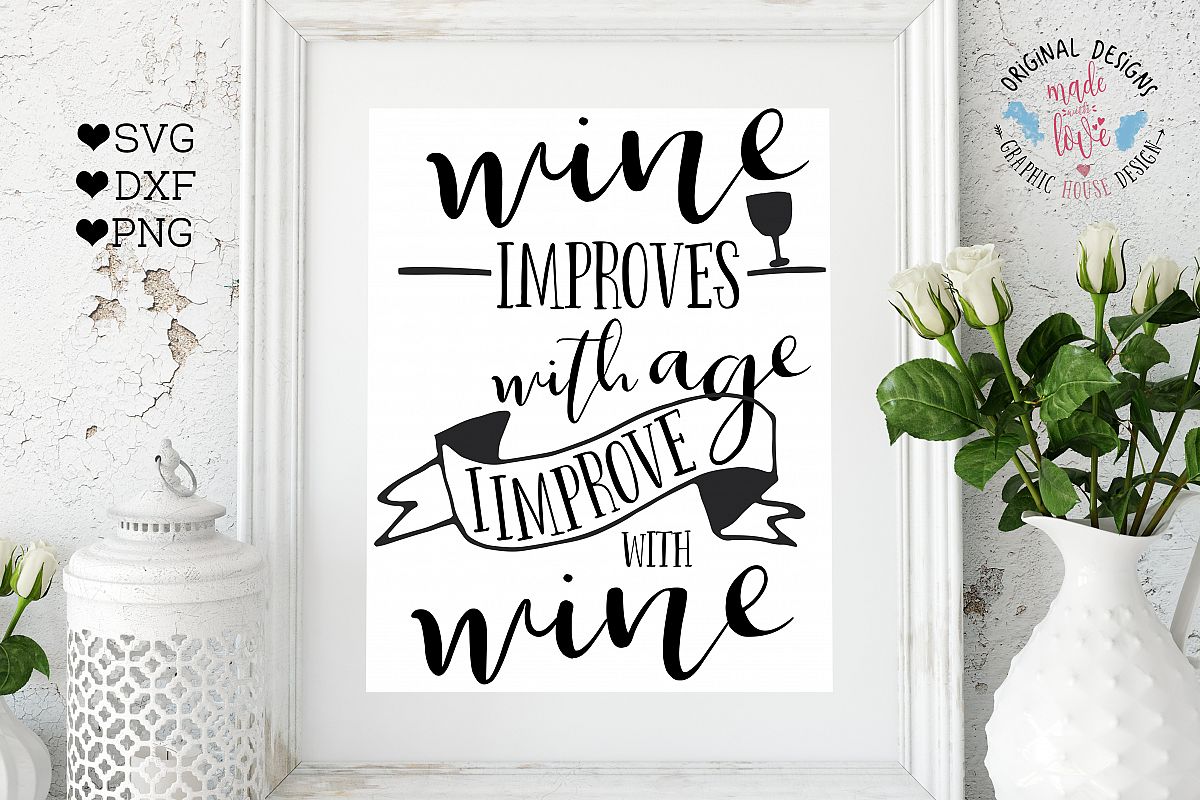 Wine Improves with Age I improve with Wine Cutting File (SVG, DXF, PNG) example image 1