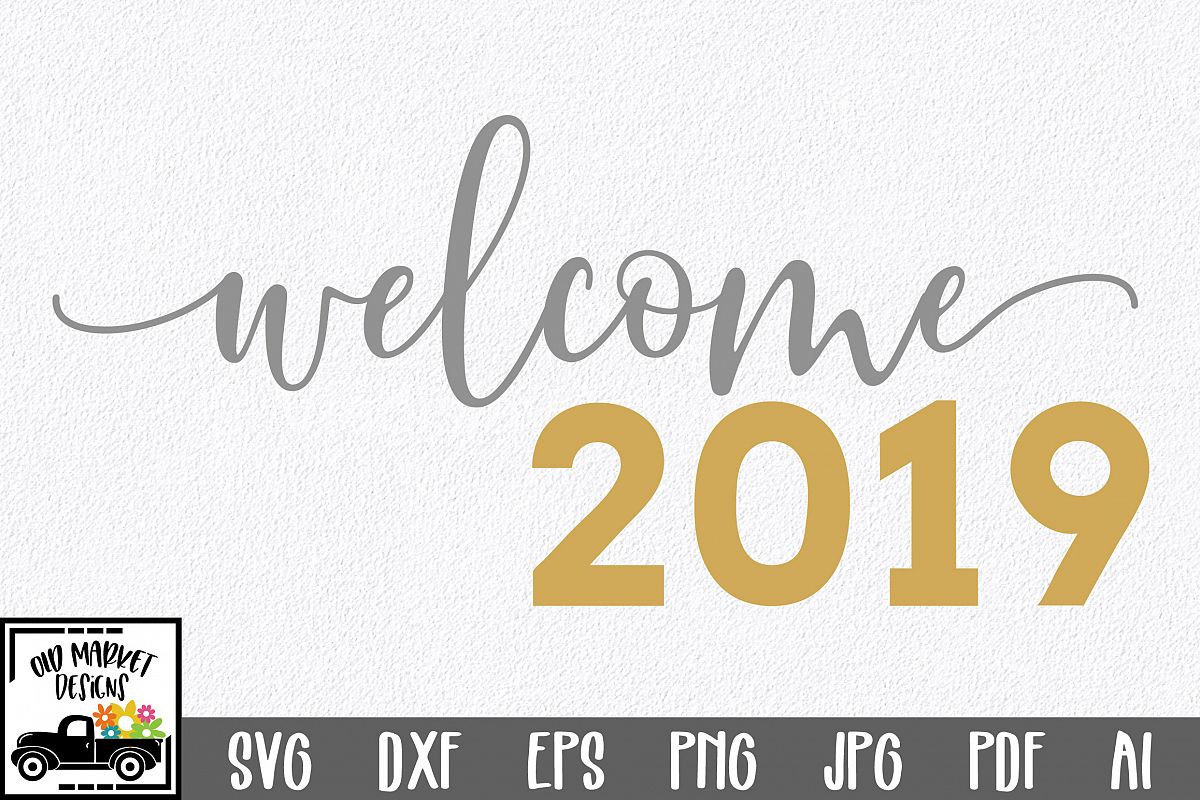 Download Welcome 2019 SVG Cut File - New Year's SVG DXF EPS PNG JPG