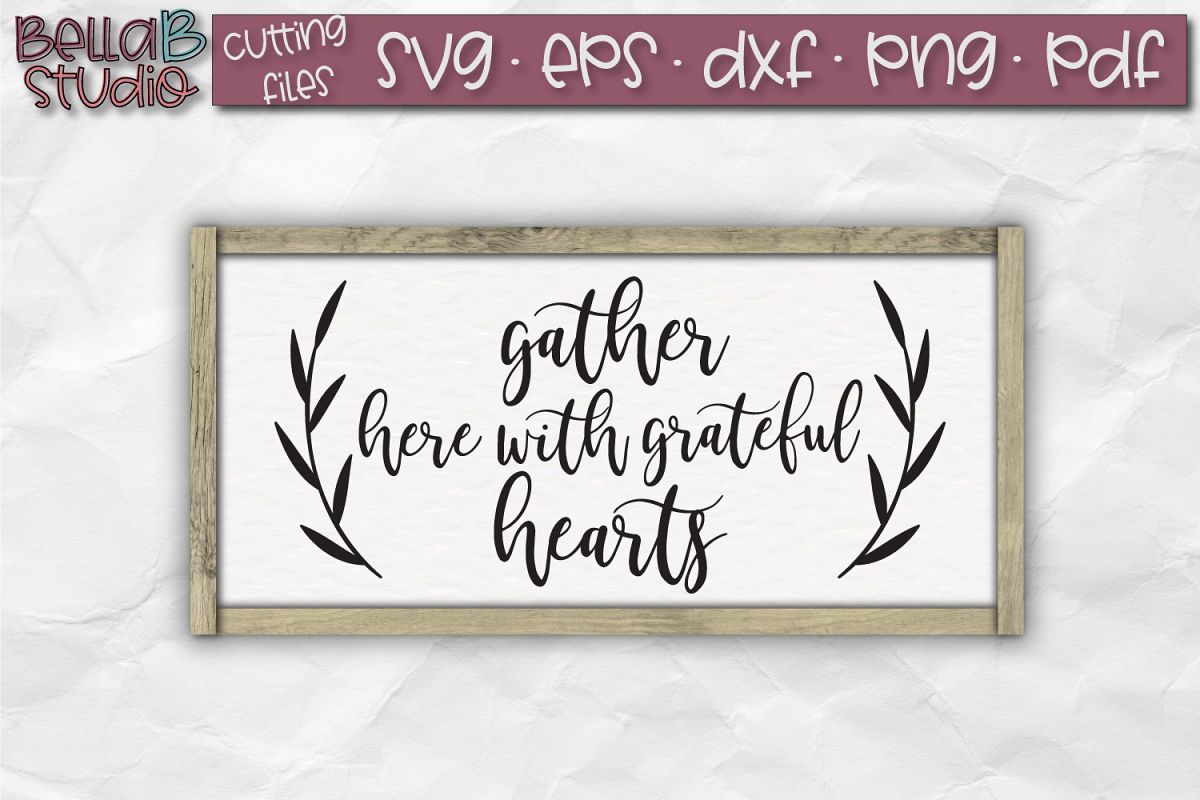 Gather Here With Grateful Hearts SVG, Gather SVG File example image 1