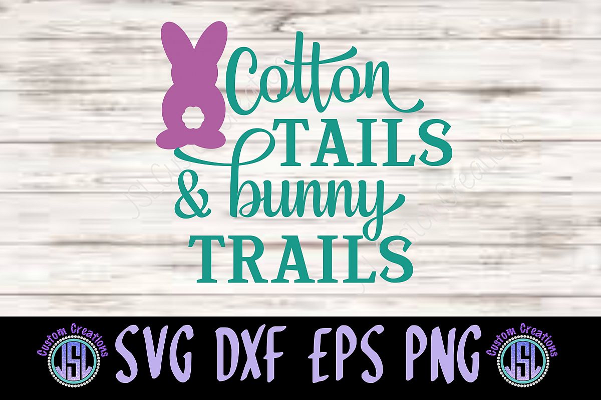 Cotton Tails & Bunny Trails | SVG DXF EPS PNG Cut Files (224863) | SVGs ...