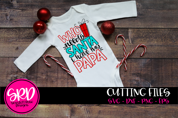 Who Needs Santa I Have my Papa SVG - Color example image 1