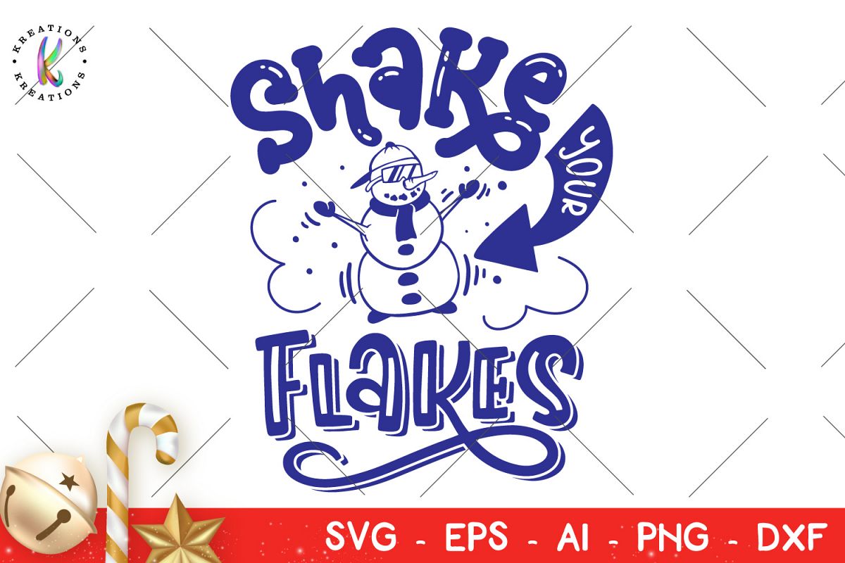 Download Shake your flakes svg Snowman svg Christmas quotes (166942 ...