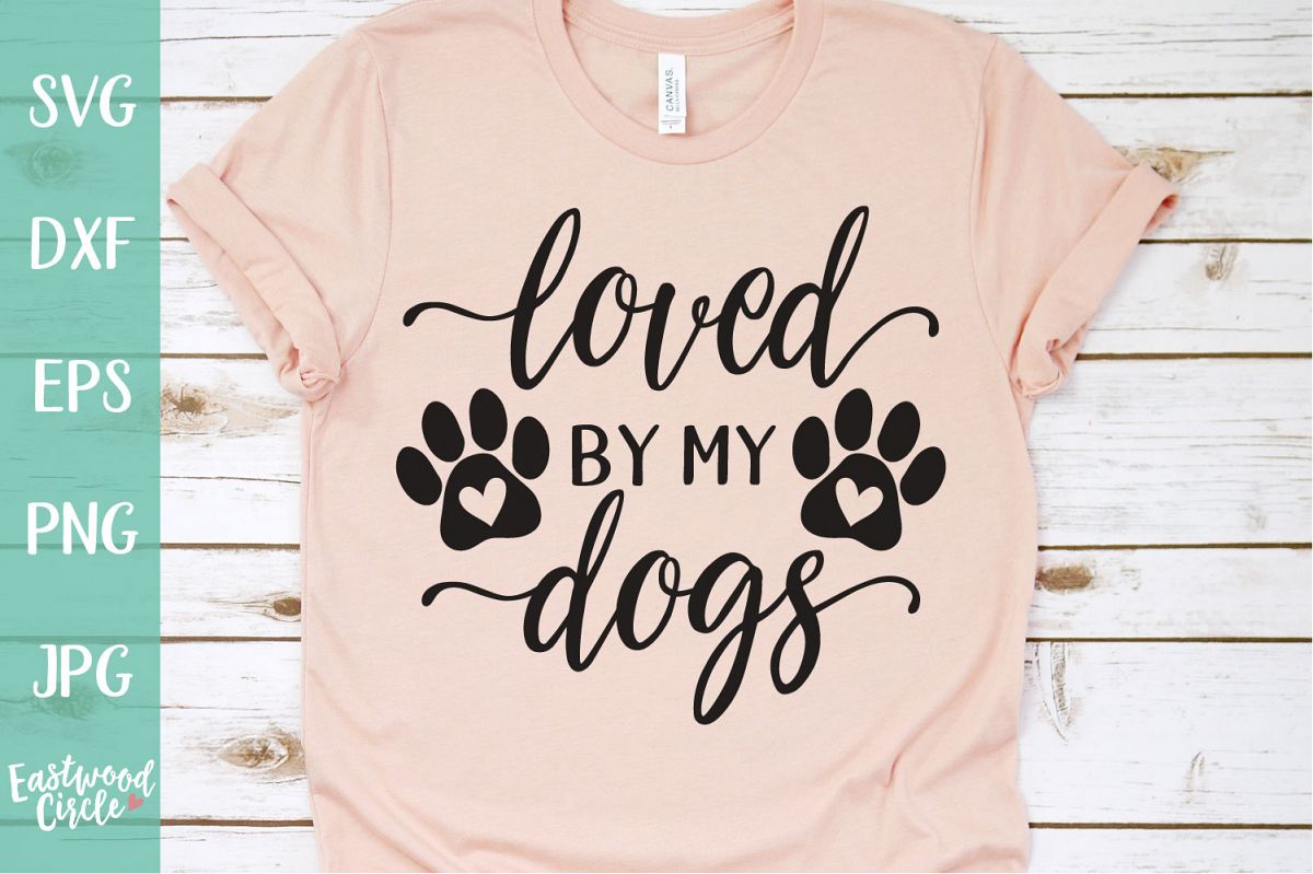 Loved by My Dogs - Dog SVG File for Crafters example image 1