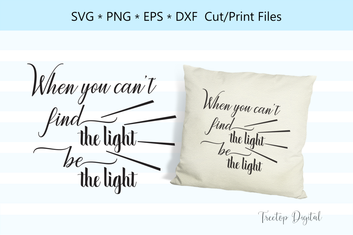 Find the light, be the light, A Motivational SVG Cut File example image 1