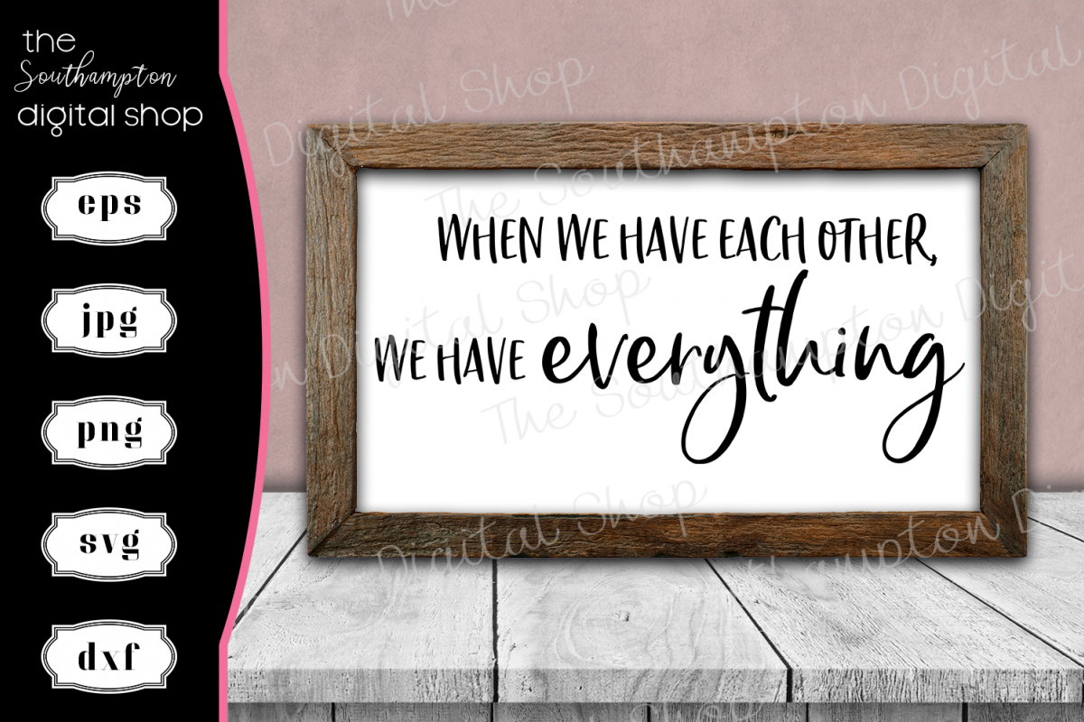 When We Have Each Other We Have Everything example image 1
