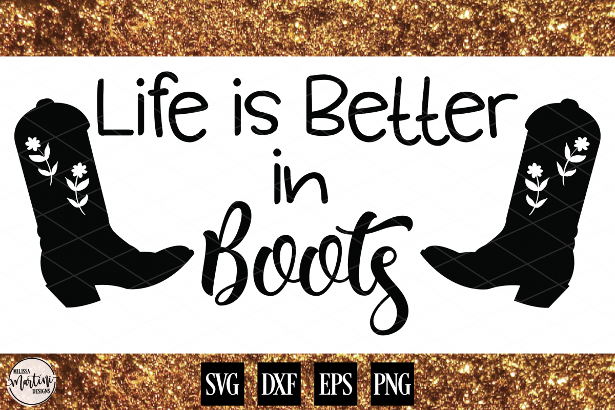 Life is Better in Boots example image 1