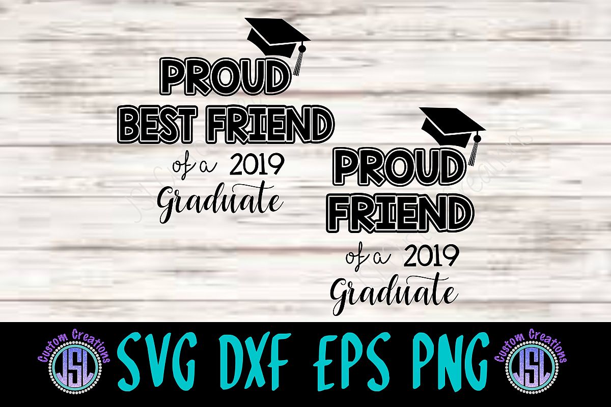 Proud Best Friend | Friend 2019 Graduate | SVG DXF EPS PNG ...