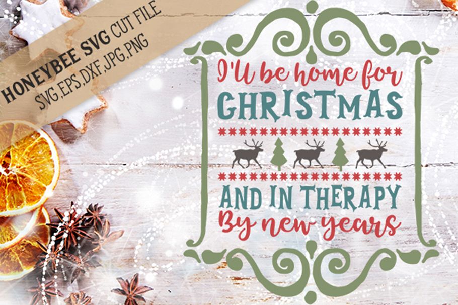 I'll Be Home For Christmas and In Therapy By New Years svg example image 1