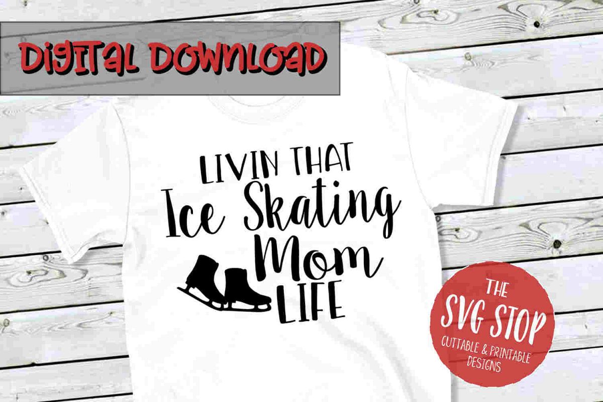 Ice Skating Mom Life -SVG, PNG, DXF example image 1