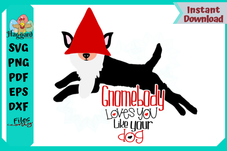 Gnomebody Loves you like your Dog example image 1