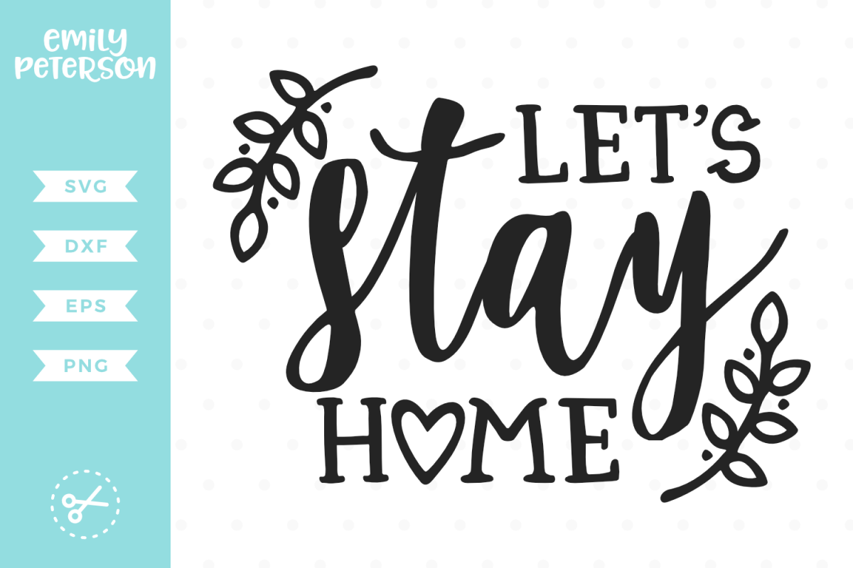 Let's Stay Home SVG DXF EPS PNG example image 1