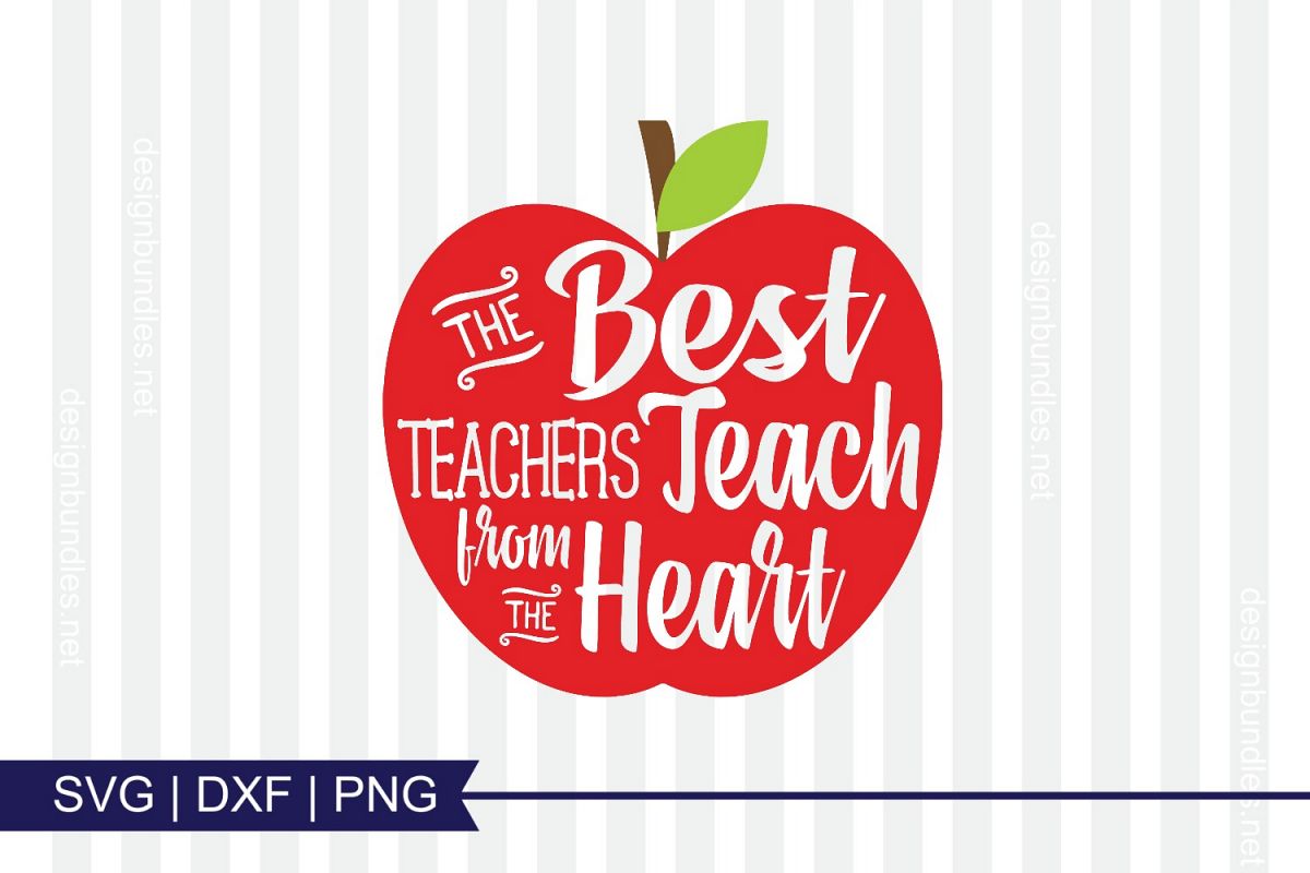 Download The Best Teachers Teach From the Heart SVG Cutting File
