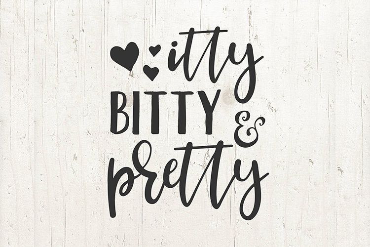 Itty Bitty And Pretty SVG Baby Newborn Girl saying SVG