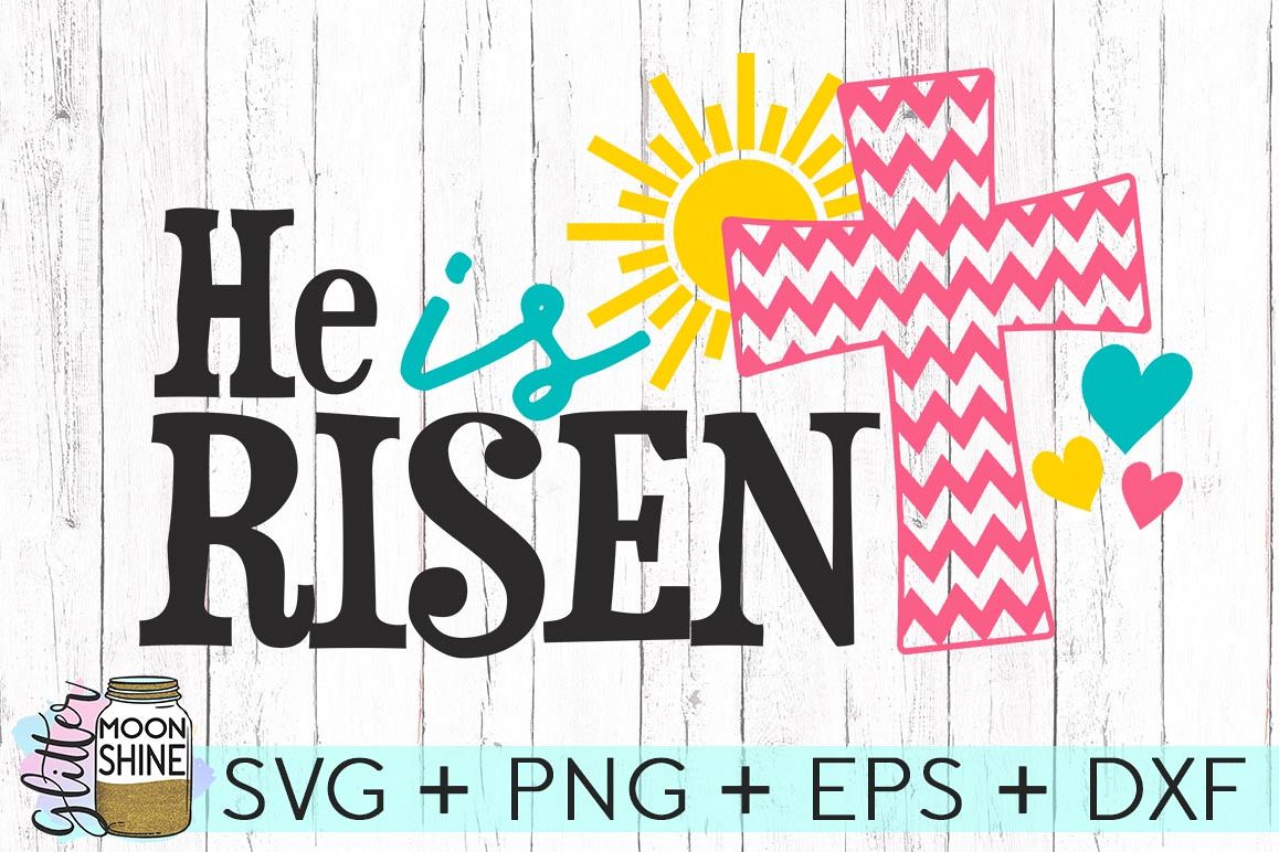 He Is Risen SVG DXF PNG EPS Cutting Files (69188) | SVGs | Design Bundles