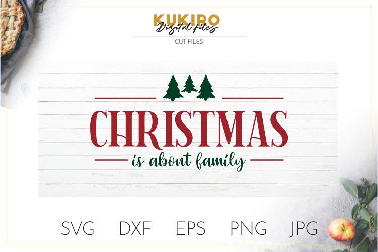 Christmas is about Family - Farmhouse Christmas Signs SVG example image 1
