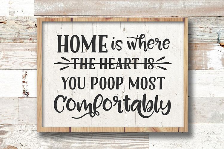 Home Is Where You Poop Most Comfortably svg Funny Bathroom example image 1
