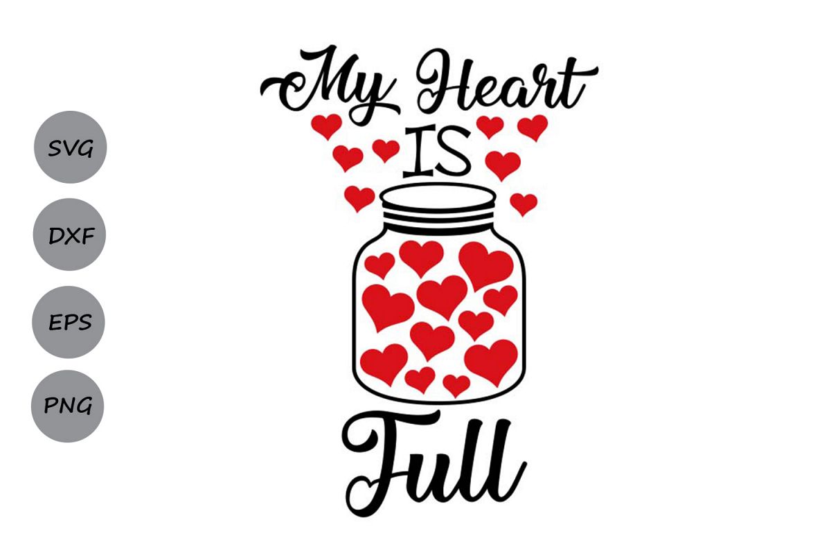 my heart is full svg, valentine's day svg, heart svg, love. (195232