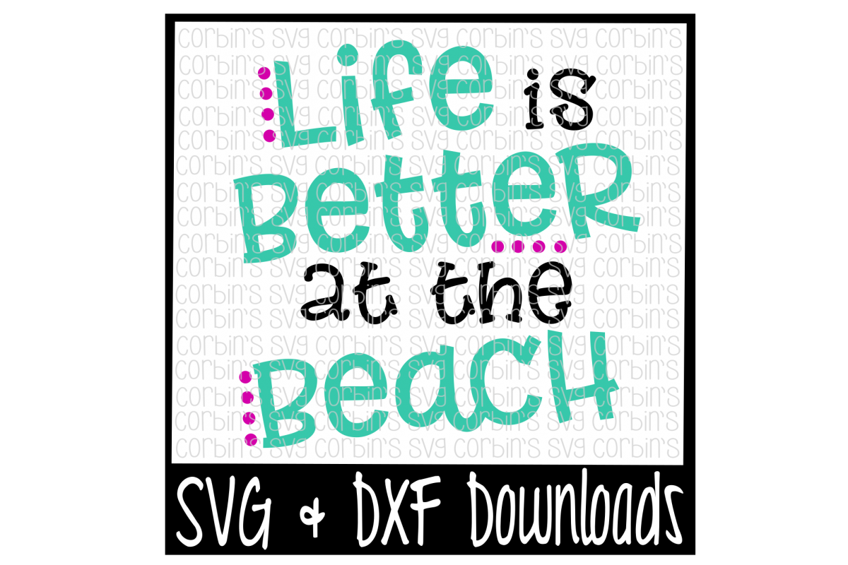 Download Life Is Better At The Beach (20265) | SVGs | Design Bundles