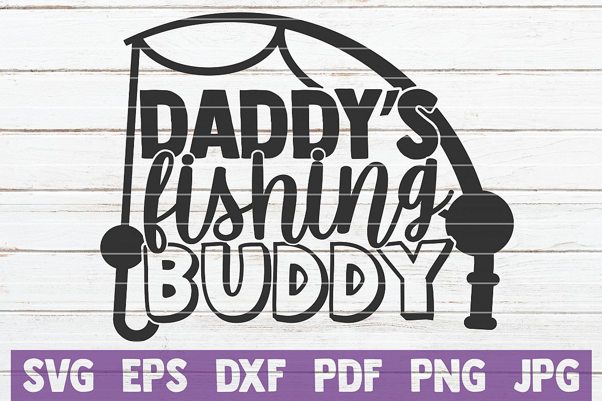 Free Free Daddy&#039;s Fishing Buddy Svg 395 SVG PNG EPS DXF File