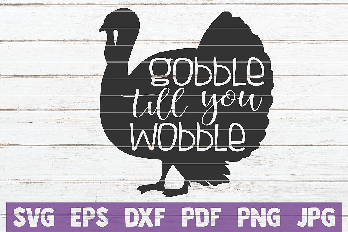 Gobble Till You Wobble SVG Cut File | Commercial use (274576) | Cut