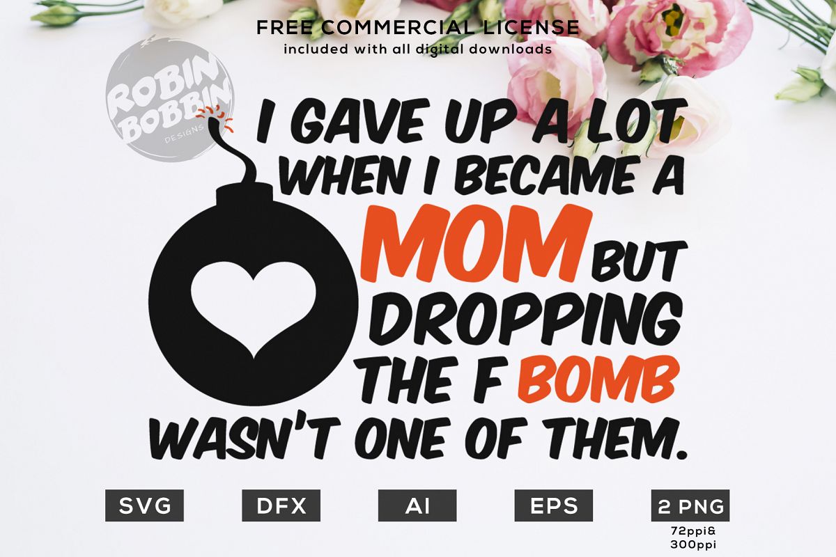 I Gave Up A Lot When I Became A Mom - Mother SVG File example image 1