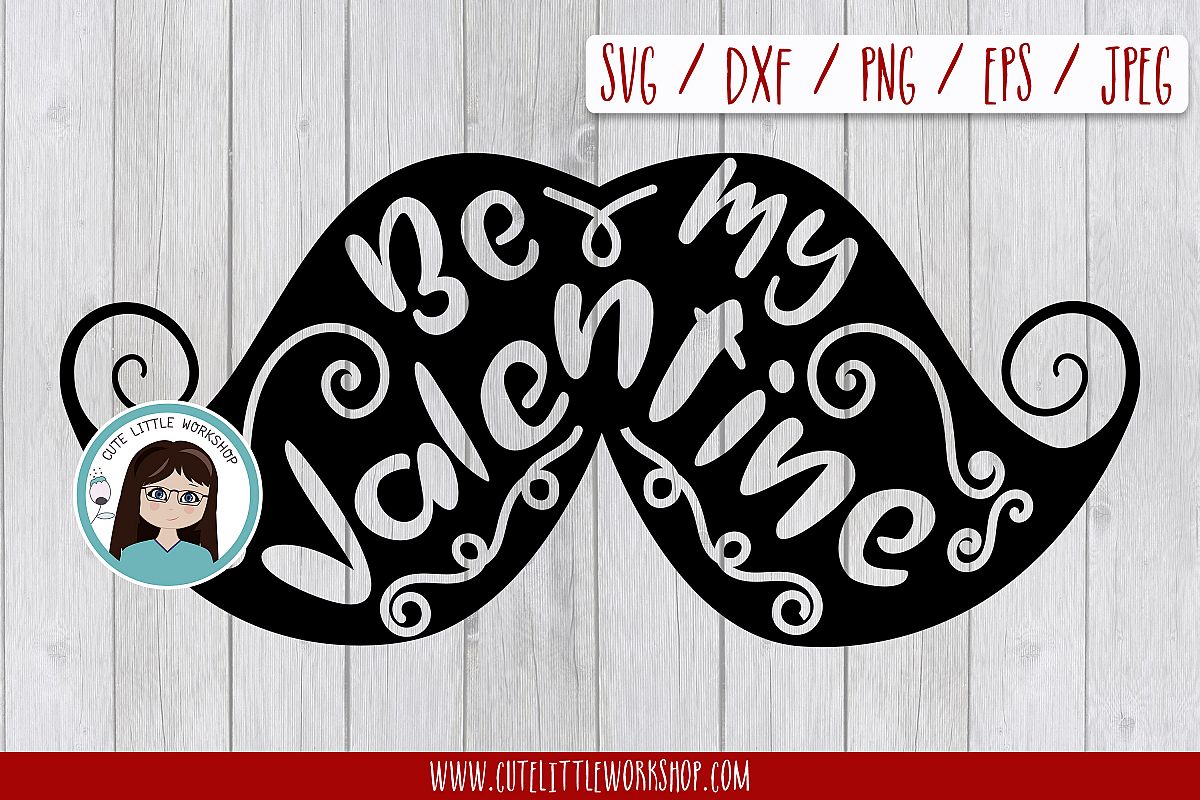 Be my valentine Mustache svg, dxf, png, eps example image 1