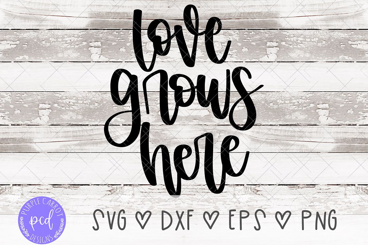 Love Grows Here Hand-Lettered Cut File example image 1