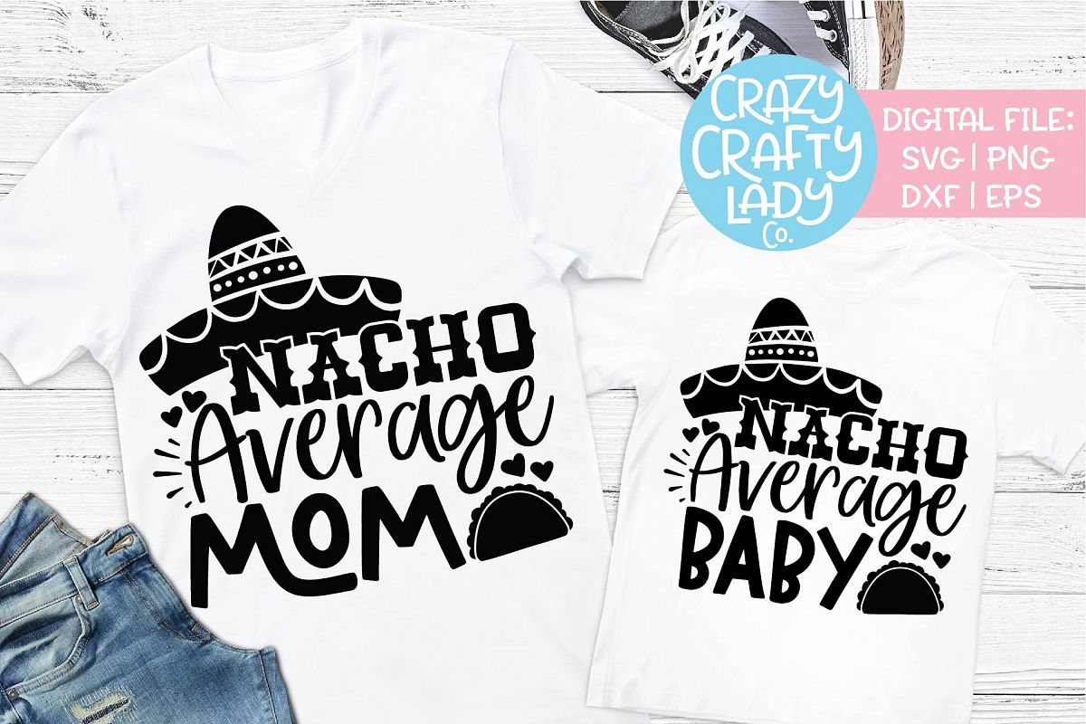 Nacho Average Mom & Baby SVG DXF EPS PNG Cut File Bundle example image 1