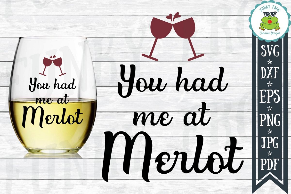 You Had Me At Merlot Wine SVG Cut File for Crafters example image 1