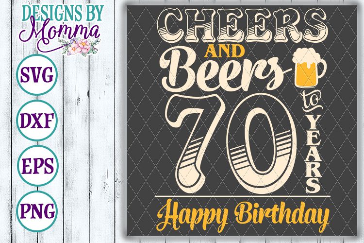Cheers and Beers to 70 Years Birthday SVG example image 1