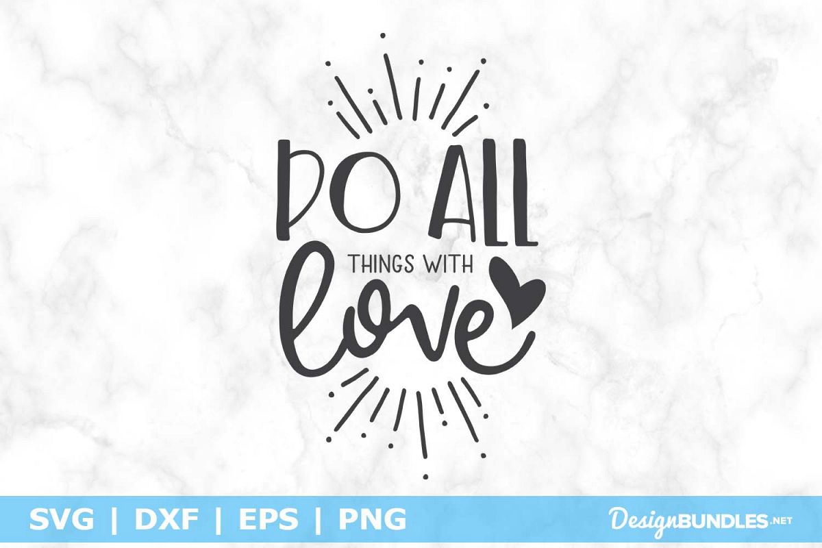 Do All Things With Love SVG File example image 1