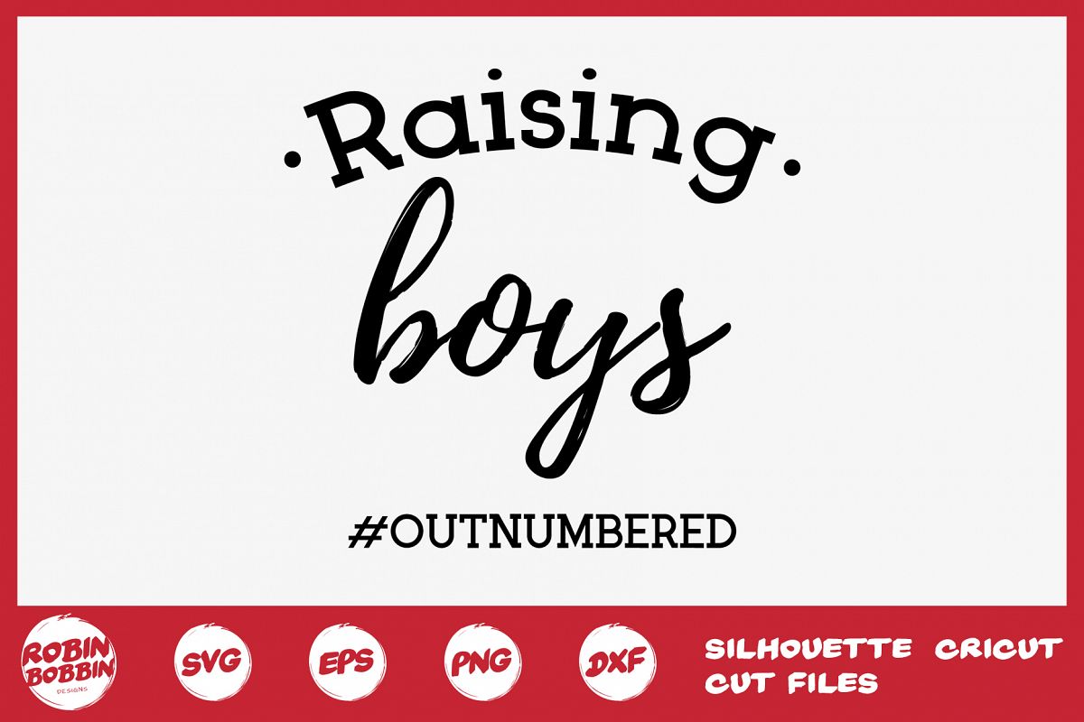 Raising Boys Outnumbered Svg - Mother SVG example image 1