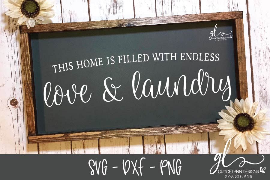 Download This Home Is Filled With Endless Love & Laundry - SVG