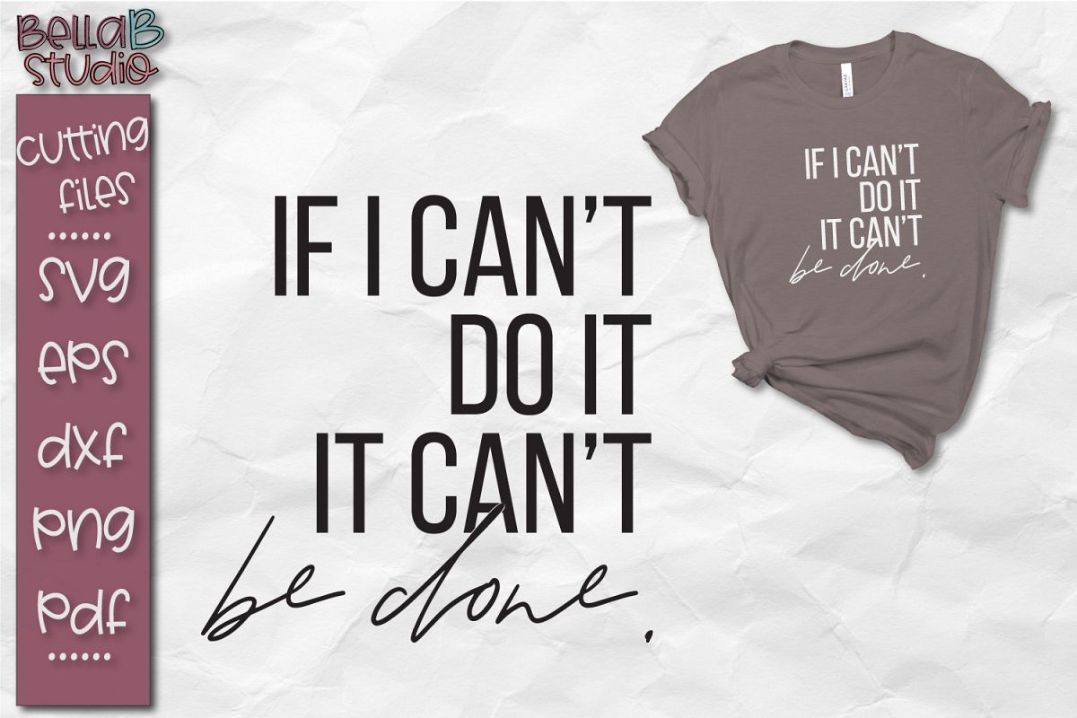 Hustle SVG, Boss SVG, If I Can't Do It It Can't Be Done SVG example image 1