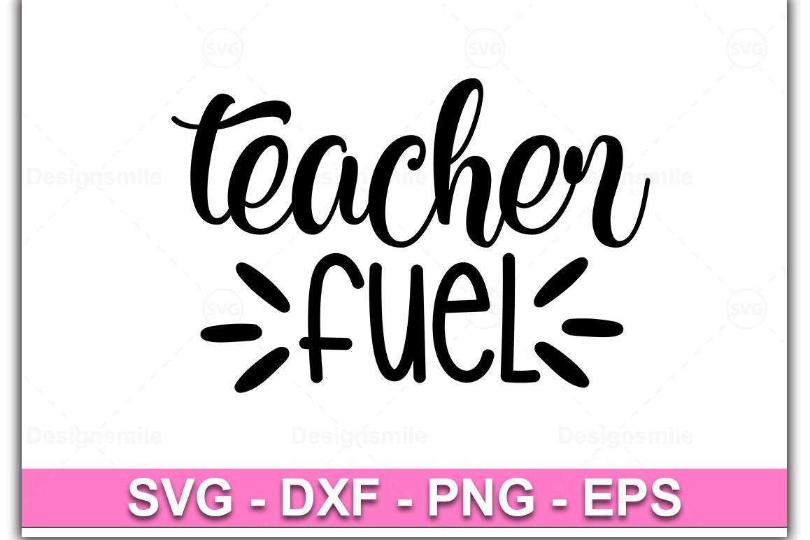 Teacher Fuel Svg, Teacher Svg, Teach, Teacher life Svg example image 1