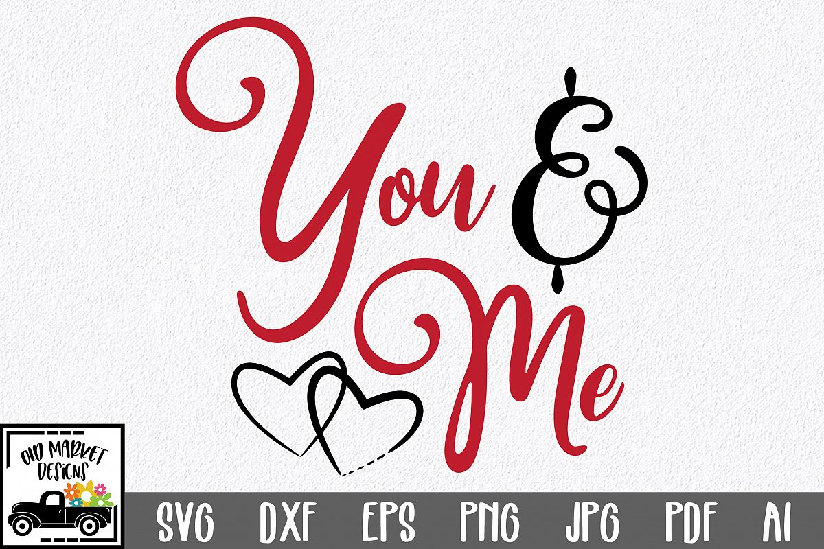You & Me SVG Cut File - Valentine SVG EPS DXF PNG PDF AI example image 1