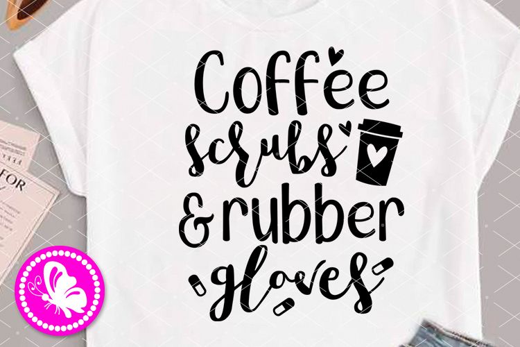 Download Coffee scrubs and rubber gloves Nursery decor Nurse svg png